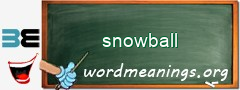 WordMeaning blackboard for snowball